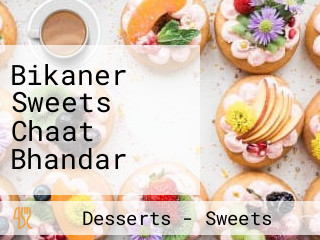 Bikaner Sweets Chaat Bhandar