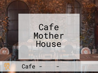 Cafe Mother House