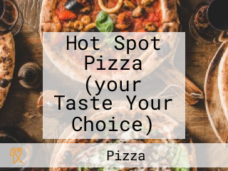 Hot Spot Pizza (your Taste Your Choice)
