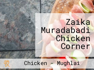 Zaika Muradabadi Chicken Corner