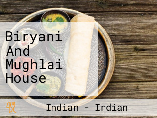 Biryani And Mughlai House