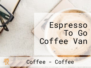 Espresso To Go Coffee Van