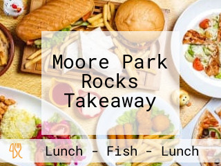 Moore Park Rocks Takeaway