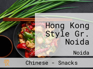 Hong Kong Style Gr. Noida