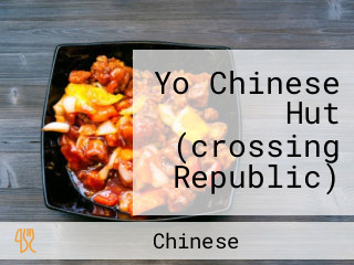 Yo Chinese Hut (crossing Republic)
