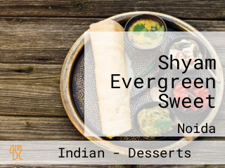 Shyam Evergreen Sweet