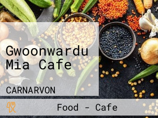 Gwoonwardu Mia Cafe