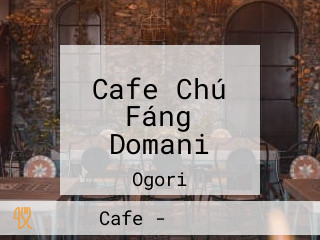 Cafe Chú Fáng Domani