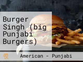 Burger Singh (big Punjabi Burgers)