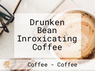 Drunken Bean Inroxicating Coffee