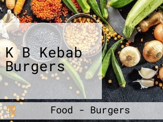 K B Kebab Burgers