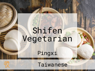 Shifen Vegetarian