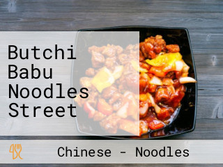Butchi Babu Noodles Street