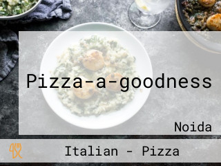 Pizza-a-goodness