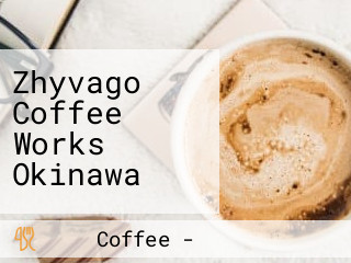 Zhyvago Coffee Works Okinawa