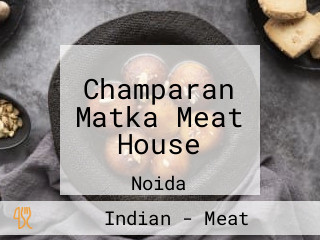 Champaran Matka Meat House
