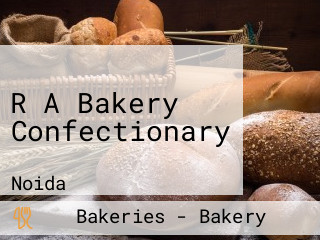 R A Bakery Confectionary