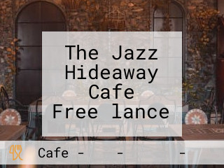 The Jazz Hideaway Cafe Free－lance