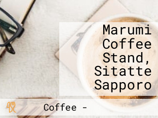 Marumi Coffee Stand, Sitatte Sapporo