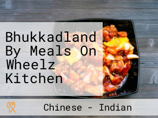 Bhukkadland By Meals On Wheelz Kitchen
