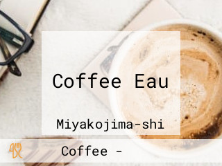 Coffee Eau