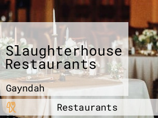 Slaughterhouse Restaurants