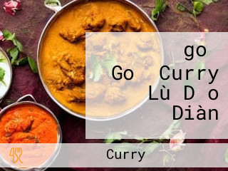 ゴーゴーカレーgo！ Go！ Curry Lù Dǎo Diàn