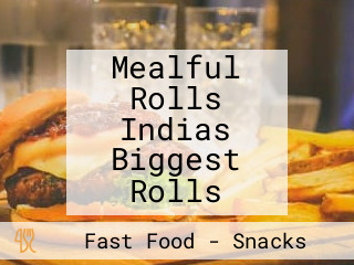 Mealful Rolls Indias Biggest Rolls