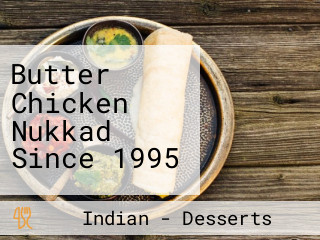 Butter Chicken Nukkad Since 1995