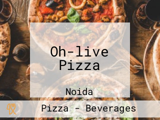 Oh-live Pizza