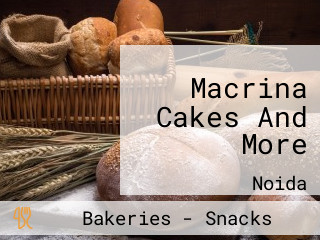 Macrina Cakes And More
