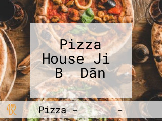 Pizza House Jiǎ Bǐ Dān