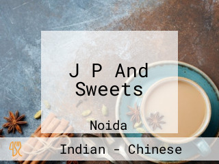 J P And Sweets