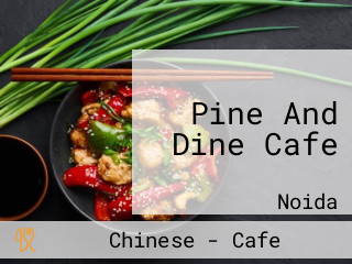 Pine And Dine Cafe