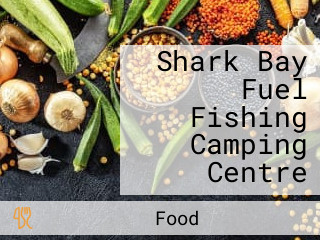 Shark Bay Fuel Fishing Camping Centre