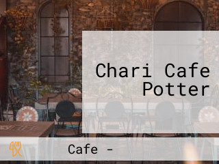 Chari Cafe Potter