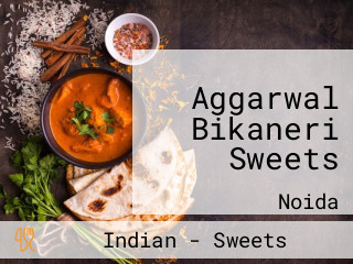 Aggarwal Bikaneri Sweets