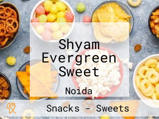 Shyam Evergreen Sweet