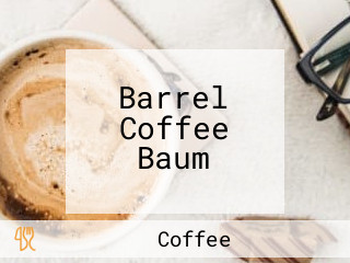 Barrel Coffee Baum