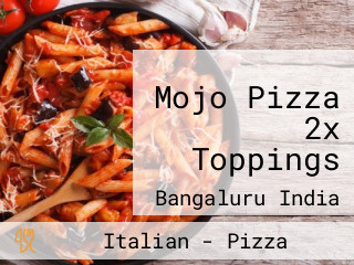 Mojo Pizza 2x Toppings