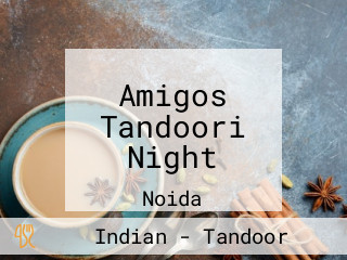 Amigos Tandoori Night