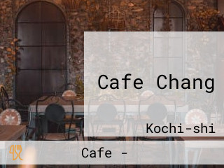 Cafe Chang