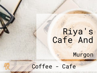 Riya's Cafe And