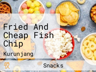 Fried And Cheap Fish Chip