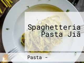 Spaghetteria Pasta Jiā