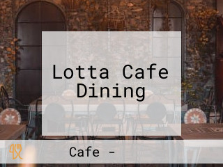 Lotta Cafe Dining