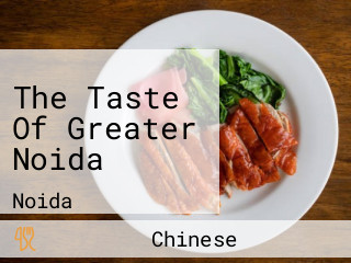 The Taste Of Greater Noida