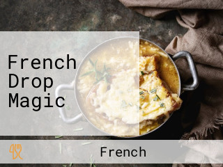 French Drop Magic＆