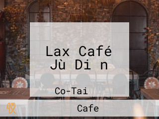 Lax Café Jù Diǎn