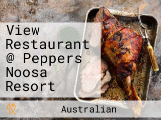 View Restaurant @ Peppers Noosa Resort
